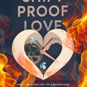 Shift Proof Love: How to Save Your Sex Life & Relationship When You Work Crazy Hours